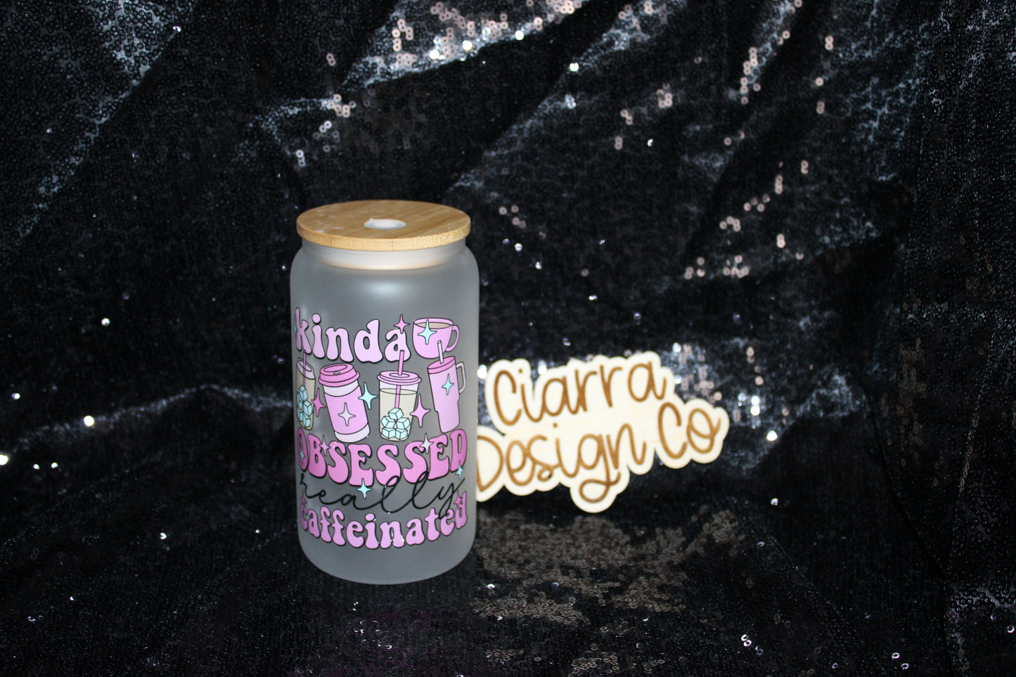 16oz Kinda Obsessed, Really Caffeinated Frosted Tumbler