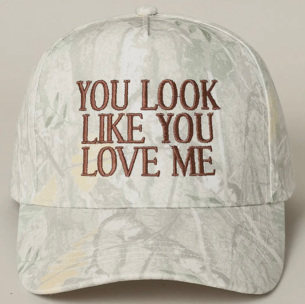 You look like you love me Camo Embroidered Trucker Hat