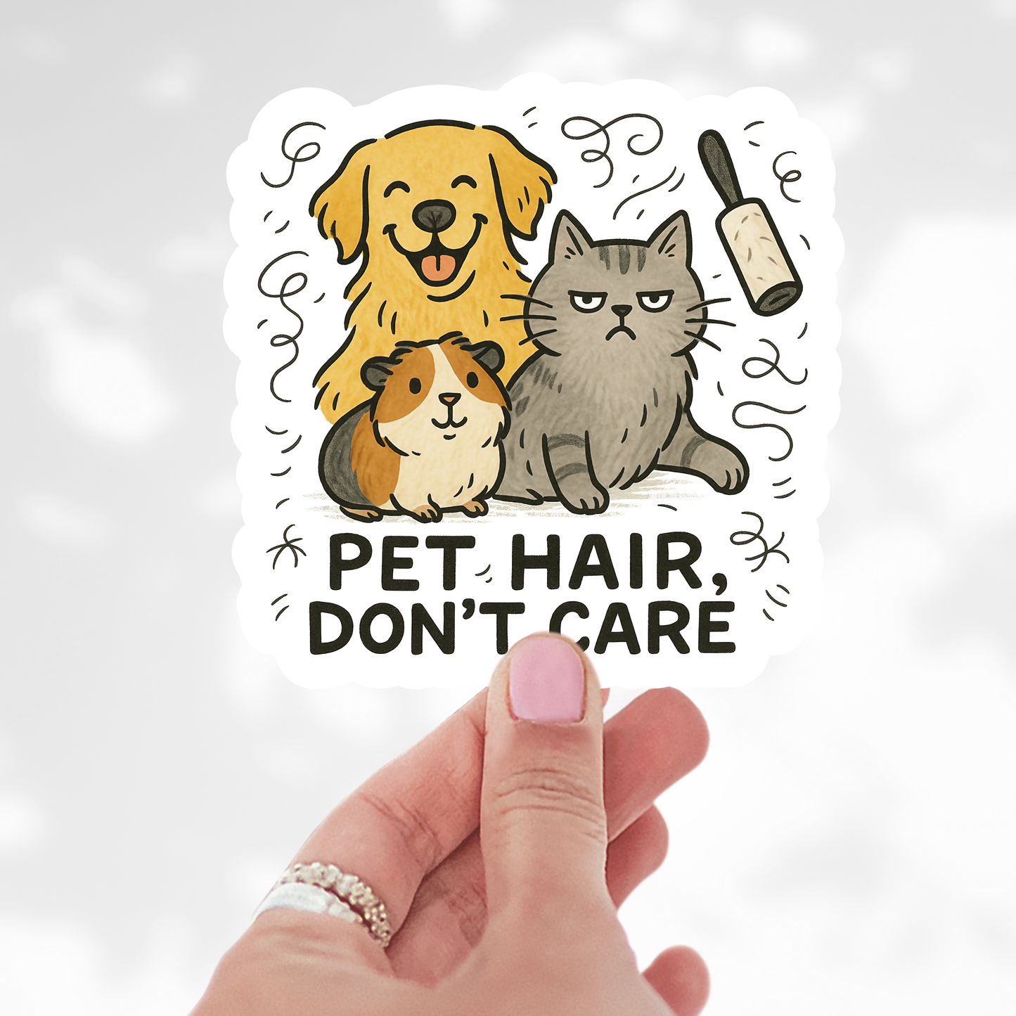 Pet Hair Don’t Care Sticker