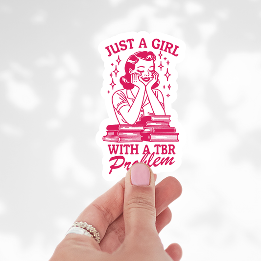 Just a girl with a tbr problem Sticker