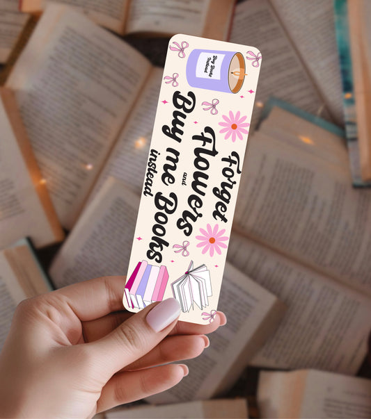 Forget Flowers Bookmark