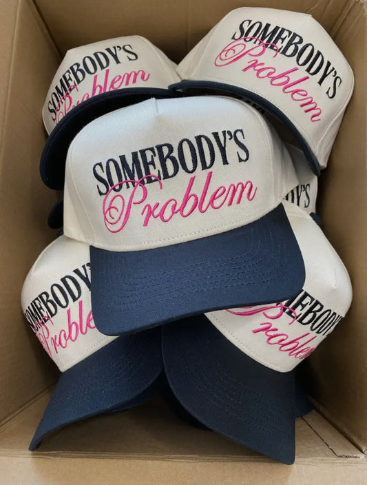 Somebody’s Problem Embroidered Trucker Hat
