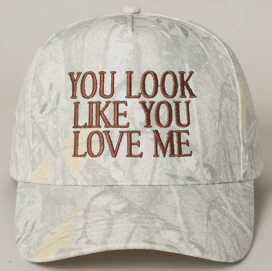 You look like you love me Camo Embroidered Trucker Hat