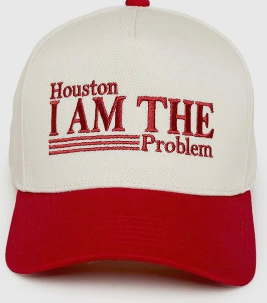 Houston I am the problem Embroidered Trucker Hat
